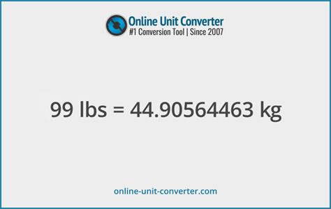 Convert 99 Pounds to Kilograms